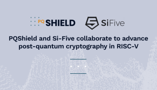 PQShieldとSiFiveが提携し、高度なポスト量子暗号化でRISC-Vを未来に対応