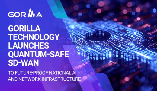 Gorilla Technology、米国のCNSA 2.0規格に準拠した量子安全SD-WANを発表