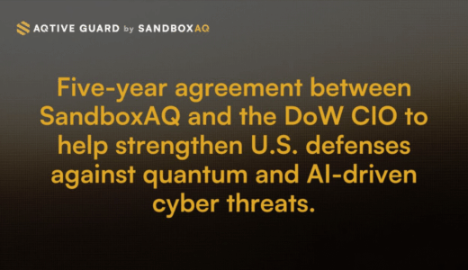 SandboxAQ、国防総省CIOと提携し、ポスト量子移行とサイバー防御を強化