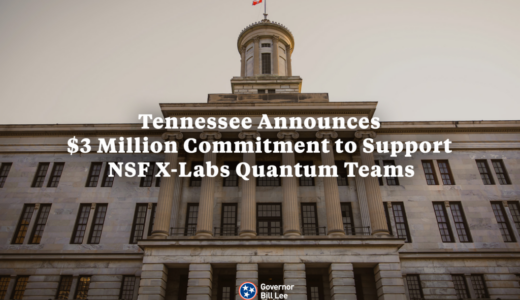 テネシー州、NSF X-Labs量子チームの州内移転を促進するため300万ドルを配分